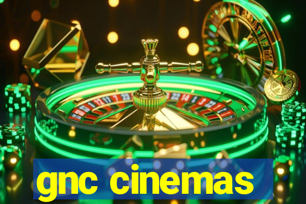 gnc cinemas